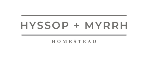 Hyssop + Myrrh Homestead